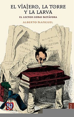 El viajero, la torre y la larva. El lector como metáfora