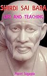 Shirdi Sai Baba: Life and Teaching
