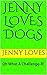 Jenny Loves Dogs: Book 3 ~ Oh What A Challenge-R!