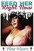FEED HER: Right Now: A BWWM Interracial BBW Story of Love, Lust and Laughter