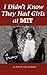 I Didn't Know They Had Girls at MIT by Judith Selvidge