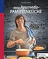 Meine Ayurveda-Familienküche: Gemeinsam isst man glücklicher (German Edition) Meine Ayurveda-Familienküche: Gemeinsam isst man glücklicher (German Edition)