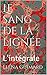 Le sang de la lignée: L'intégrale