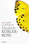 Book cover for La muerte: un amanecer (Biblioteca Elisabeth Kübler-Ross) (Spanish Edition)