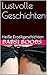 Lustvolle Geschichten: Heiße Erotikgeschichten (German Edition)