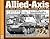 Allied-Axis The Photo Journal of the Second World War No.27