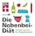 Die Nebenbei-Diät. Schlank werden für Zwischendurch: Schlauer abnehmen ? ganz nebenbei (German Edition)