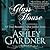 The Glass House by Ashley Gardner