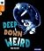 Deep Down Weird