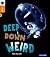 Deep Down Weird