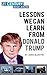 Donald Trump: Lessons We Ca...