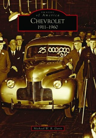 Chevrolet: 1911-1960 (Images of America: Michigan)