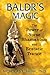 Baldr's Magic: The Power of Norse Shamanism and Ecstatic Trance