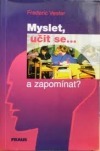 Myslet, učit se... a zapomínat?