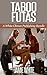 Taboo Futas (3 Book Bundle)