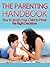 The Parenting Handbook: How...
