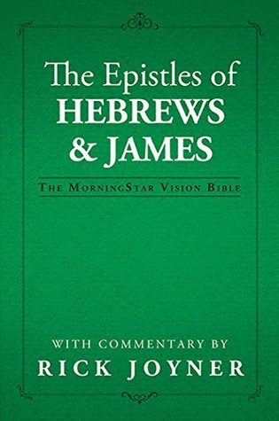 The Epistles of Hebrews & James (The MorningStar Vision Bible)