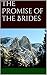 The Promise of the Brides (The Fellowship of the Last Series Book 1)
