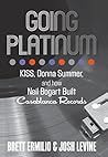 Going Platinum: KISS, Donna Summer, and How Neil Bogart Built Casablanca Records