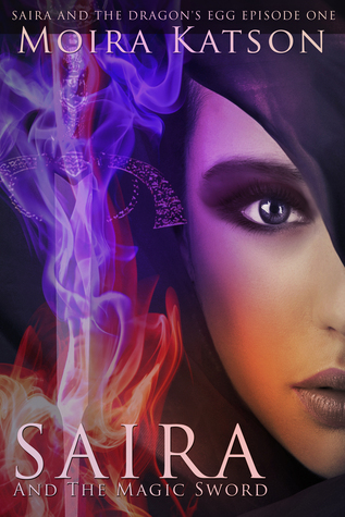Saira & the Magic Sword (Saira & the Dragon's Egg: Season 1 #1)