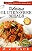 Delicious Gluten-Free Meals (Healthy Gluten-Free Cooking Book 1)