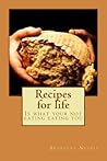 Recipes for life