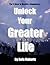 The 3 Keys to Health & Happiness: Unlock Your Greater Life