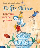 Delfts blauw. Een vaas voor de prinses (Hardcover)