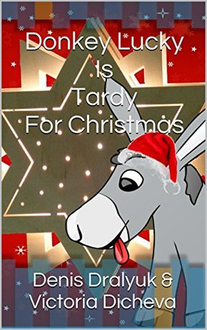 Donkey Lucky Is Tardy For Christmas (Kindle Edition)