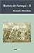 História de Portugal - Volume II