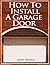 How To Install A Garage Door