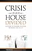 Crisis of Our House Divided: A Guide to Talking Politics Without the Noise