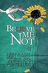 Believe Me Not, An Unreliable Anthology by Sara W. McBride