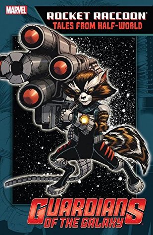 Rocket Raccoon: Tales From Half-World (Kindle Edition)