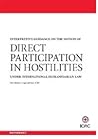 Interpretive Guidance on the Notion of Direct Participation in Hostilities Under International Humanitarian Law