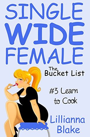 Learn to Cook (Single Wide Female: The Bucket List #3)