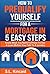 How To Pre-Qualify Yourself For A Mortgage In 5 Easy Steps: Know What You Need to Prove to Get a Loan (Before You Talk to a Lender)