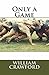 Only a Game