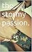 the stormy passion.