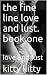 the fine line love and lust...