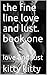 the fine line love and lust. book one: love and lust