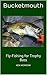 Bucketmouth: Fly-Fishing fo...