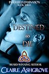 Destined to Die (Inherited Damnation, #3)