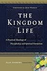 Book cover for The Kingdom Life: A Practical Theology of Discipleship and Spiritual Formation