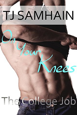 On Your Knees (The College Job #1)