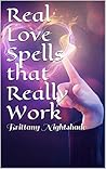 Real Love Spells that Really Work: Home Spun Wiccan Love Spell Magic