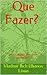 Que Fazer? (Inclui "Por onde começar?") (Portuguese Edition)