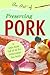 The Art of Preserving Pork: A Little Book Full of All the Information You Need