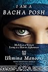 I Am a Bacha Posh by Ukmina Manoori