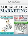 MAKE MONEY: Social Media Marketing: 2 Book Bundle (Social Media, Passive Income, Network Marketing, Money) (Pinterest, Social Media Marketing, Linkedin, Digital Marketing, Internet Marketing 1)
